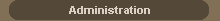 Administration